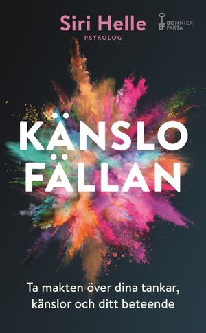 Känslofällan : Ta makten över dina känslor, tankar och ditt beteende