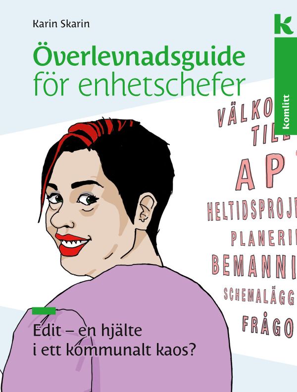 Överlevnadsguide för enhetschefer - Edit, en hjälte i ett kommunalt kaos? | 1:a upplagan
