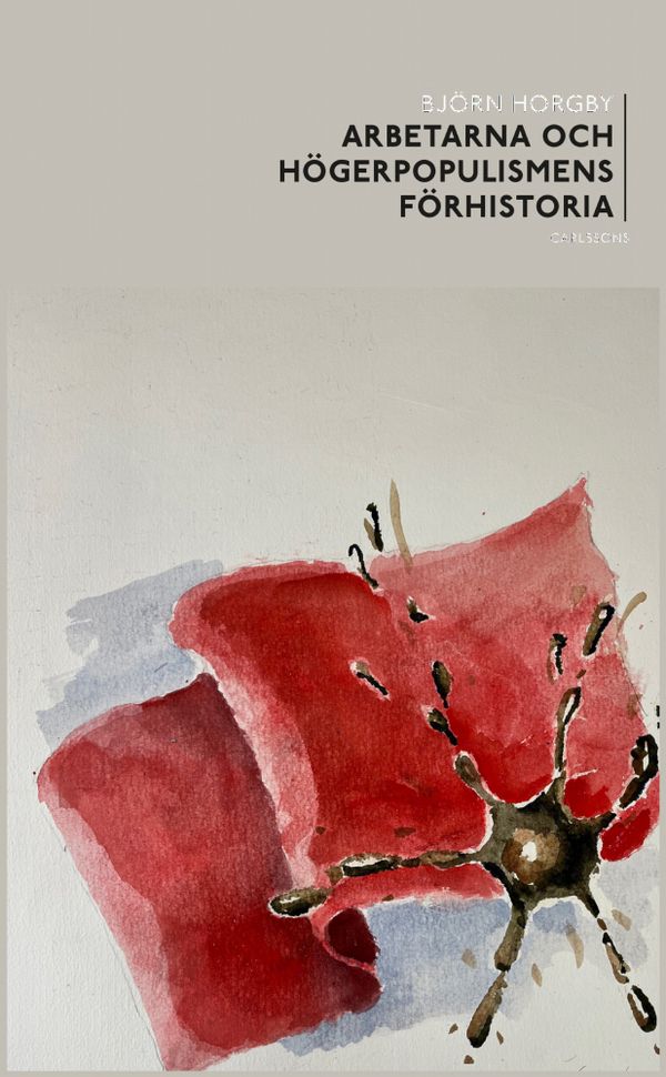 Arbetarna och högerpopulismens förhistoria | 0:e upplagan