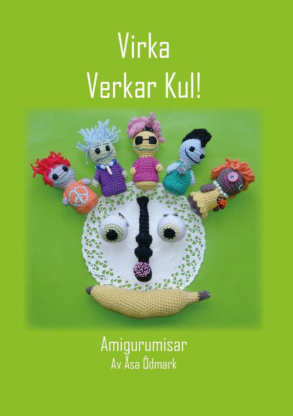 Virka verkar kul! : amigurumisar | 1:a upplagan