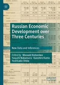 Russian Economic Development over Three Centuries