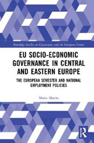 EU Socio-Economic Governance in Central and Eastern Europe | 1:a upplagan