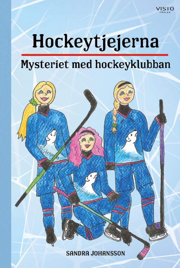 Hockeytjejerna : mysteriet med hockeyklubban | 0:e upplagan