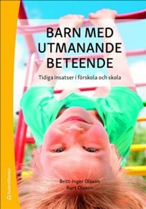 Barn med utmanande beteende : tidiga insatser i förskola och skola |  2:e upplagan