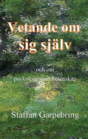 Vetande om sig själv : och om psykologi som vetenskap |  2:e upplagan