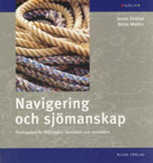 Navigering och sjömanskap : övningsbok för fritidsbåtar inomskärs och utomskärs | 6:e upplagan