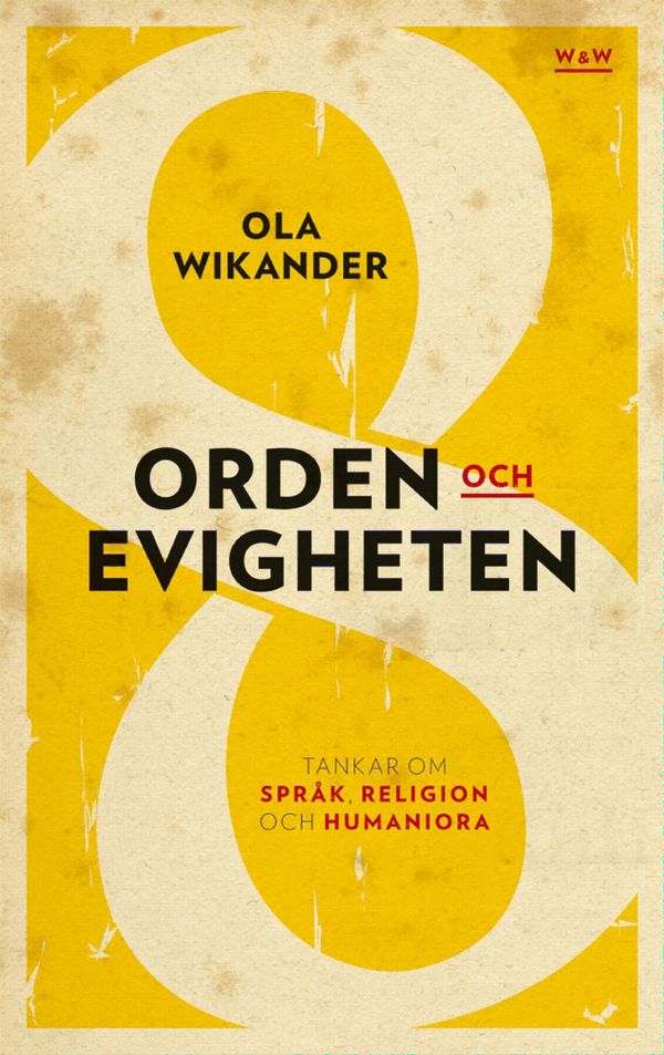 Orden och evigheten : tankar om  språk, religion och humaniora | 0:e upplagan
