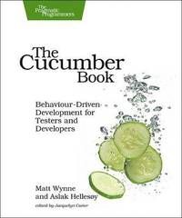 The Cucumber Book: Behaviour-Driven Development for Testers and Developers