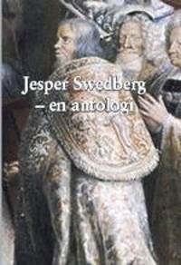Jesper Swedberg : en antologi | 1:a upplagan