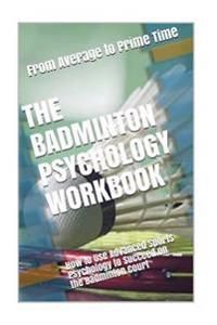 The Badminton Psychology Workbook | 0:e upplagan