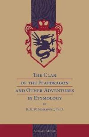 The Clan of the Flapdragon and Other Adventures in Etymology