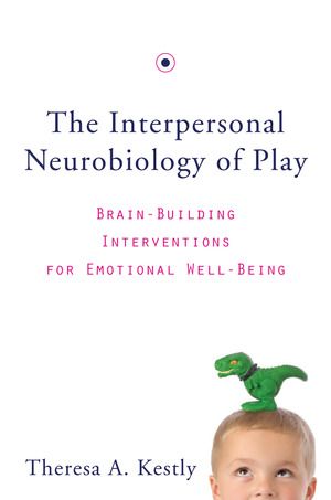The Interpersonal Neurobiology of Play | 0:e upplagan