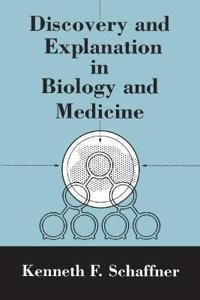 Discovery and Explanation in Biology and Medicine | 0:e upplagan