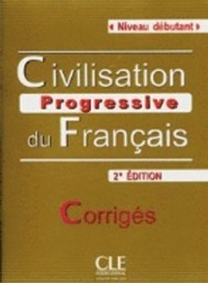 Civilisation Progressive du Français - Niveau débutant (2ème edition). Livret de corrigés |  2:e upplagan