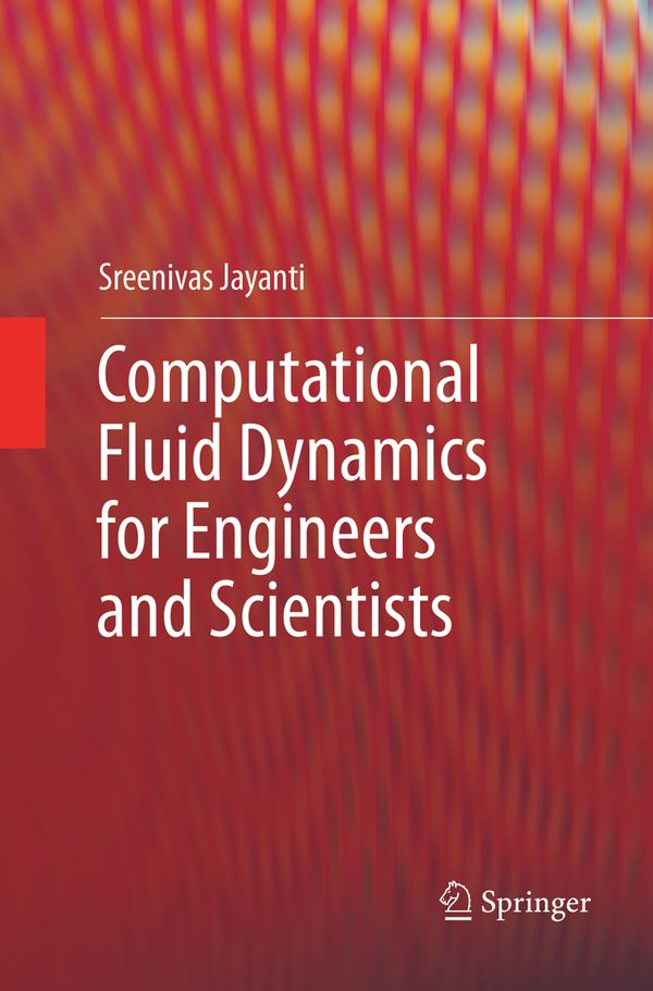 Computational Fluid Dynamics for Engineers and Scientists | 1:a upplagan