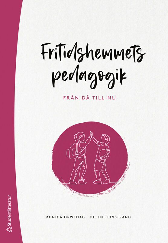 Fritidshemmets pedagogik - från då till nu | 1:a upplagan