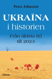 Ukraina i historien : Från äldsta tid till 2023