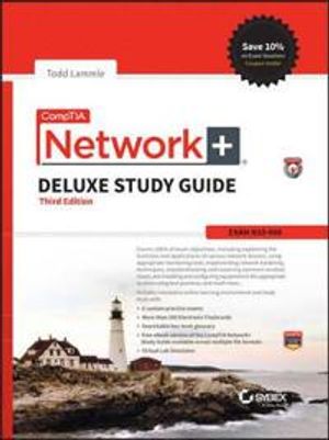 CompTIA Network+ Deluxe Study Guide: Exam N10-006, Third Edition | 1:a upplagan