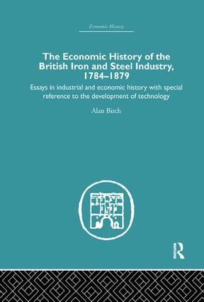 Economic HIstory of the British Iron and Steel Industry | 1:a upplagan