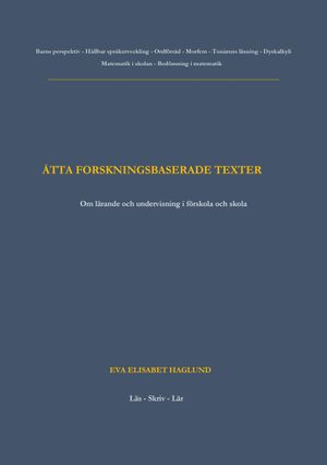 ÅTTA FORSKNINGSBASERADE TEXTER. Om lärande och undervisning i förskola och skola | 1:a upplagan