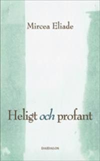 Heligt och profant : om det religiösas väsens | 1:a upplagan