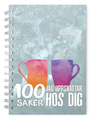 100 saker jag uppskattar hos dig