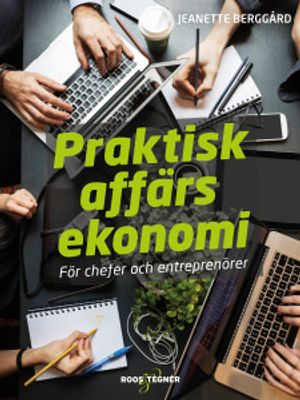 Praktisk affärsekonomi - för chefer och entreprenörer | 1:a upplagan