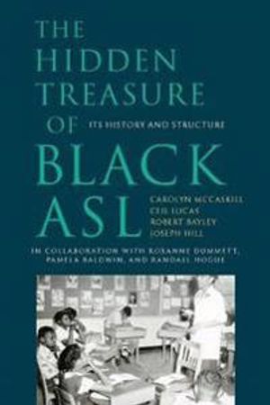 The Hidden Treasure of Black ASL – Its History and  Structure