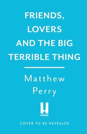 Friends, Lovers and the Big Terrible Thing