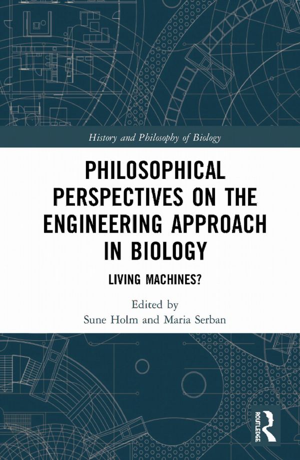 Philosophical Perspectives on the Engineering Approach in Biology | 1:a upplagan