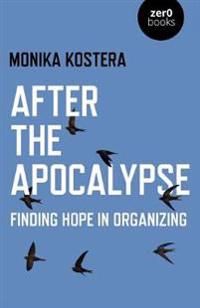 After The Apocalypse – Finding hope in organizing | 0:e upplagan