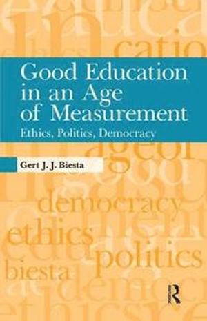 Good Education in an Age of Measurement