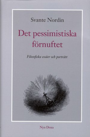 Det pessimistiska förnuftet - Filosofiska essäer och porträtt