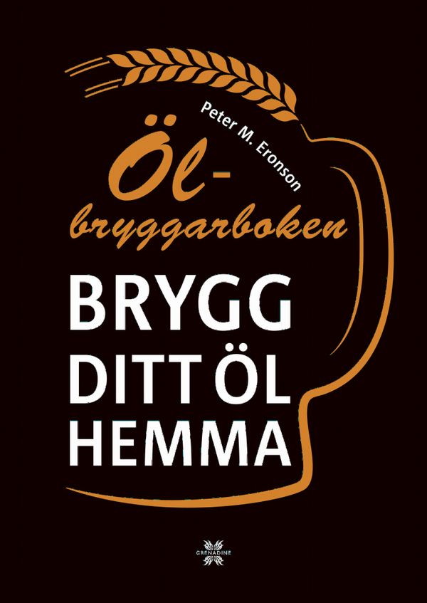 Ölbryggarboken-brygg ditt eget öl hemma | 1:a upplagan