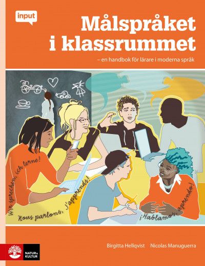 Målspråket i klassrummet : En handbok för lärare i Moderna Språk | 1:a upplagan