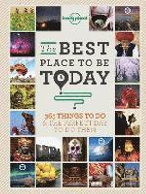 Best place to be today - 365 things to do & the perfect day to do them