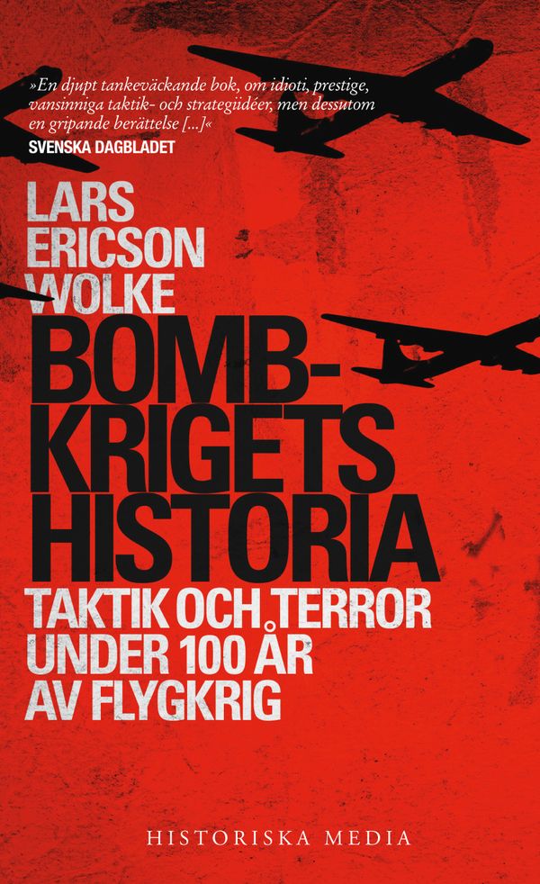 Bombkrigets historia : taktik och terror under 100 år av flygkrig | 0:e upplagan