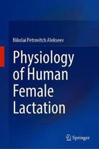 Physiology of Human Female Lactation