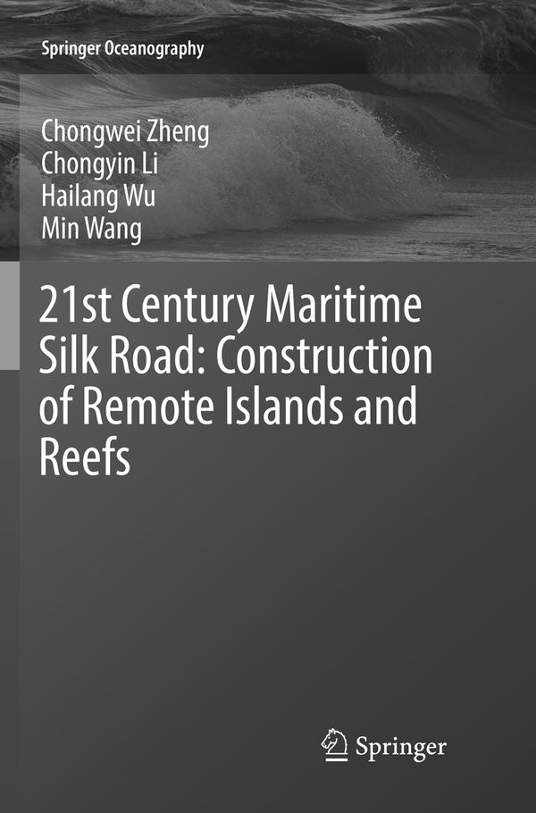 21st Century Maritime Silk Road: Construction of Remote Islands and Reefs | 1:a upplagan