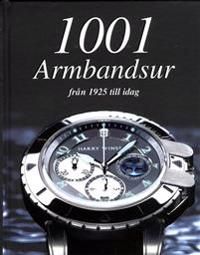 1001 armbandsur : Från 1925 till idag