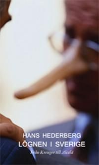 Lögnen i Sverige : från Kreuger till Alcalá | 0:e upplagan