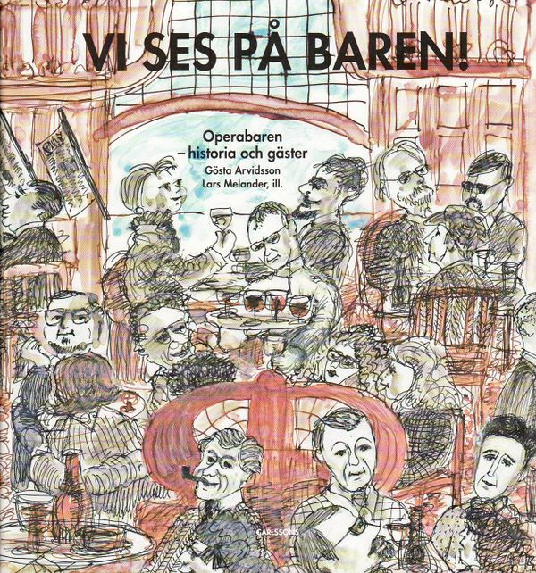 Vi ses på baren! : Operabaren - historia och gäster | 1:a upplagan