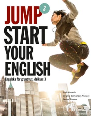 Jumpstart Your English 3 - Engelska för grundvux, delkurs 3 | 1:a upplagan