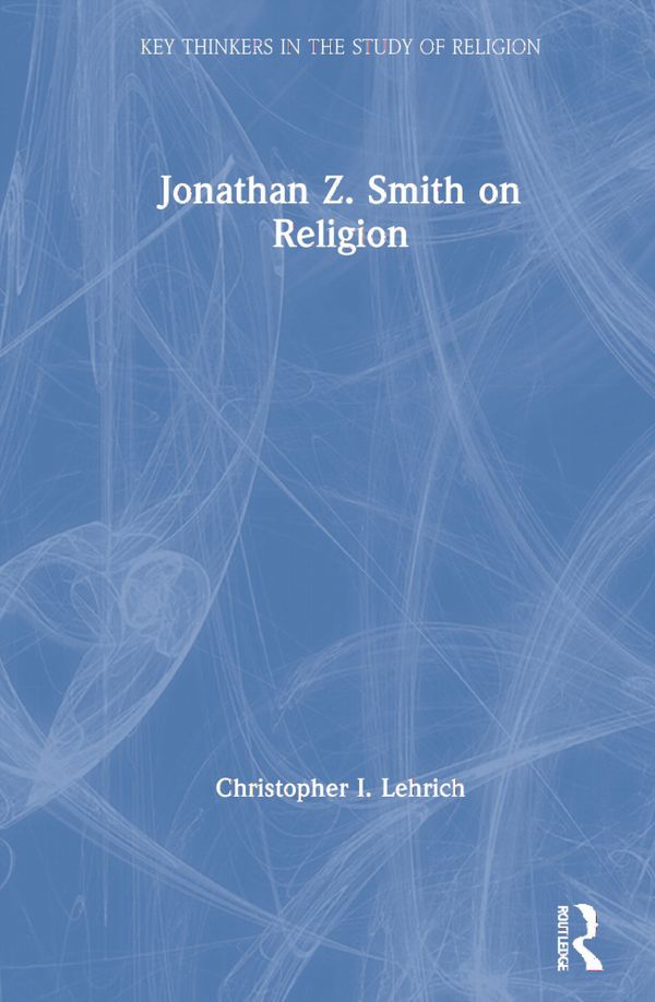 Jonathan Z. Smith on Religion | 1:a upplagan