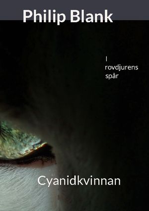 I rovdjurens spår : Cyanidkvinnan | 1:a upplagan