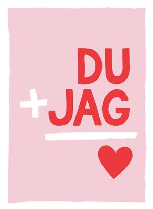 Du + jag = <3