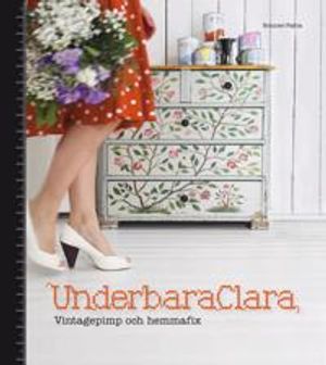 Underbara Clara : vintagepimp och hemmafix