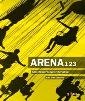 Arena 123 - Samhällskunskap för gymnasiet | 1:a upplagan