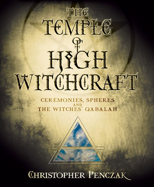 Temple of high witchcraft - ceremonies, spheres and the witches qabalah | 0:e upplagan