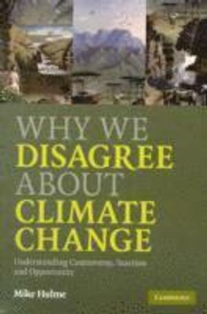 Why We Disagree About Climate Change